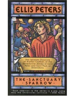 [Chronicles of Brother Cadfael 07] • Sanctuary Sparrow · The Seventh Chronicle of Brother Cadfael